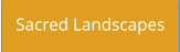 Sacred Landscapes