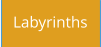 Labyrinths