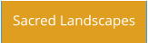 Sacred Landscapes