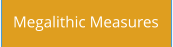 Megalithic Measures