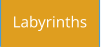 Labyrinths
