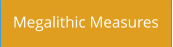 Megalithic Measures
