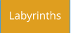 Labyrinths