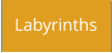 Labyrinths