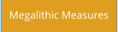 Megalithic Measures